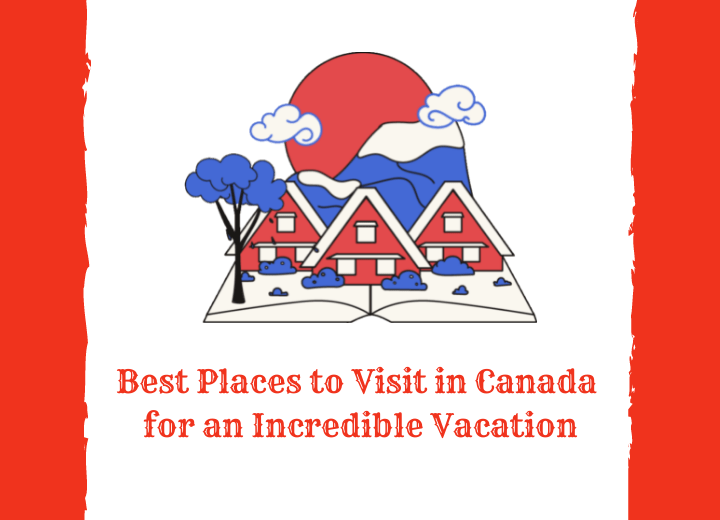 Best Places to Visit in Canada