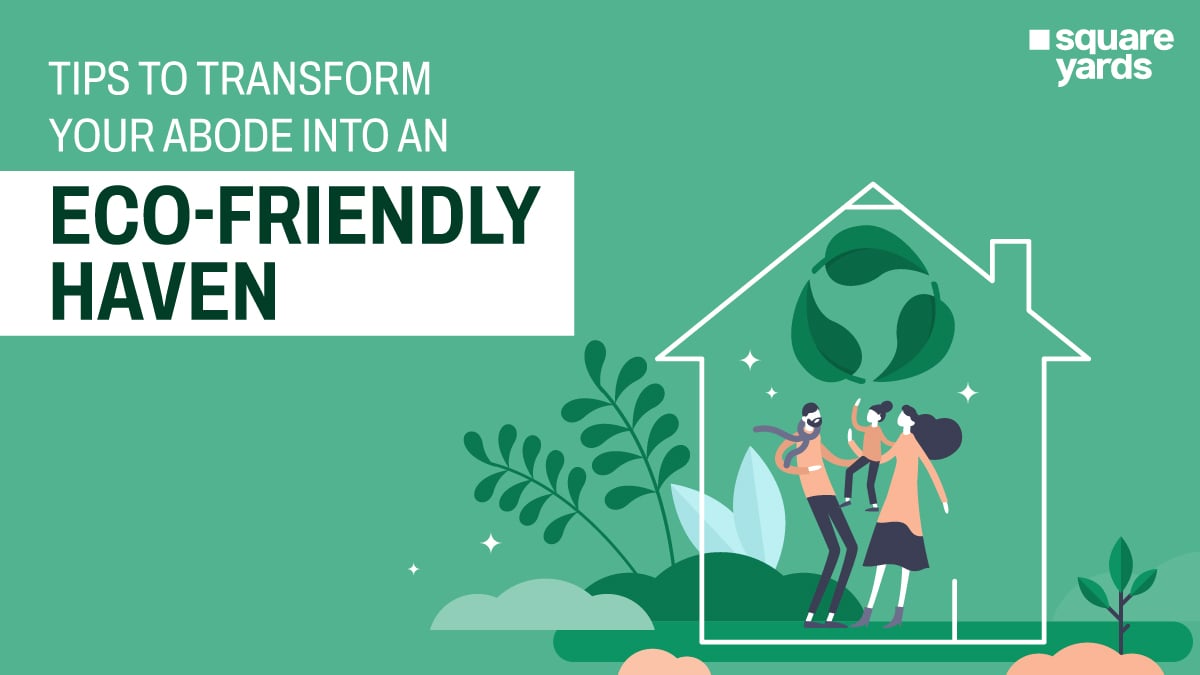 Tips-to-Transform-your-abode-into-an-eco-friendly-haven